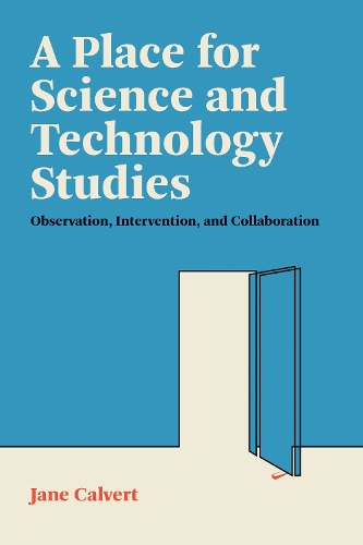 Паперова книга «A Place for Science and Technology Studies: Observation, Intervention, and Collaboration», автор Джейн Калверт - фото №1