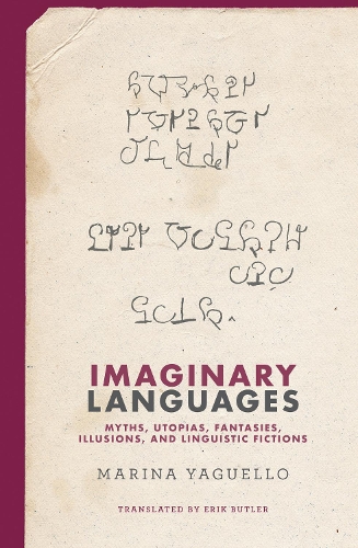 Бумажная книга «Imaginary Languages: Myths, Utopias, Fantasies, Illusions, and Linguistic Fictions», авторов Эрик Батлер, Марина Ягуэльо - фото №1