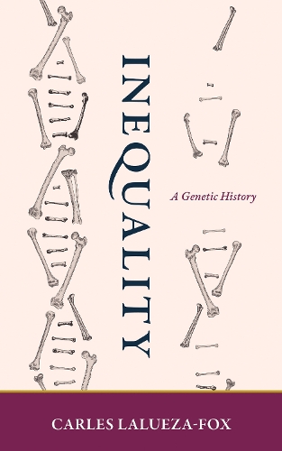Бумажная книга «Inequality: A Genetic History», автор Карлес Лалуэза-Фокс - фото №1