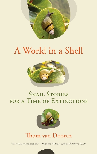 Бумажная книга «A World in a Shell: Snail Stories for a Time of Extinctions», автор Том Ван Дурен - фото №1