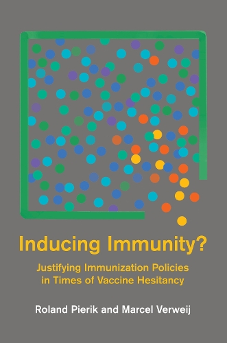 Бумажная книга «Inducing Immunity?: Justifying Immunization Policies in Times of Vaccine Hesitancy», авторов Марсель Вервей, Роланд Пирик - фото №1