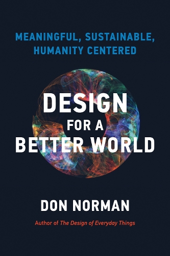 Паперова книга «Design for a Better World: Meaningful, Sustainable, Humanity Centered», автор Дональд А. Норман - фото №1