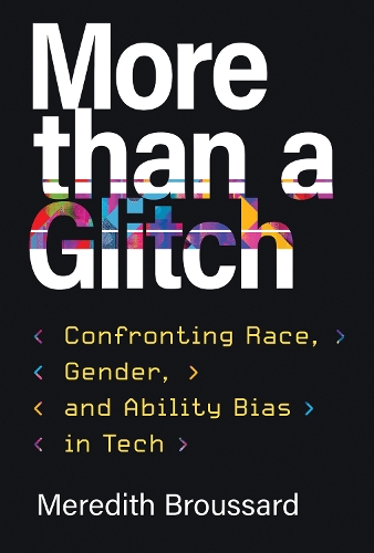 Бумажная книга «More than a Glitch: Confronting Race, Gender, and Ability Bias in Tech», автор Мередит Бруссард - фото №1
