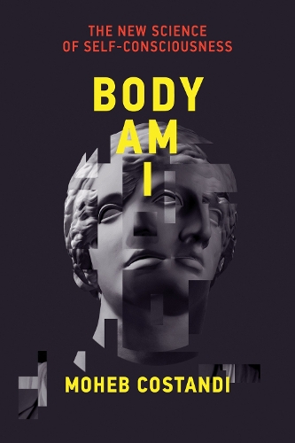 Бумажная книга «Body Am I: The New Science of Self-Consciousness», автор Мохеб Костанди - фото №1