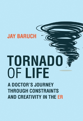 Бумажная книга «Tornado of Life: A Doctor's Journey through Constraints and Creativity in the ER», автор Джей Барух - фото №1