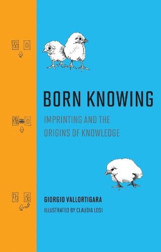 Бумажная книга «Born Knowing: Imprinting and the Origins of Knowledge», авторов Клаудия Лози, Джорджио Валлортигара - фото №1