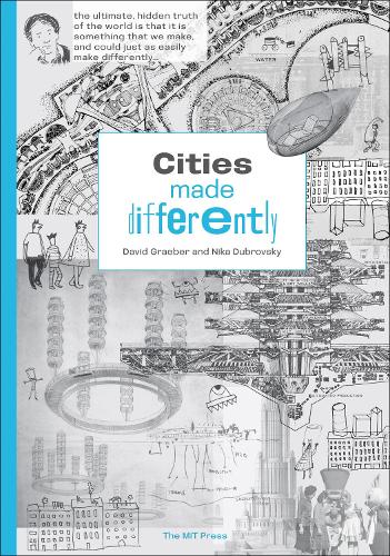 Бумажная книга «Cities Made Differently», авторов Дэвид Гребер, Ника Дубровски - фото №1