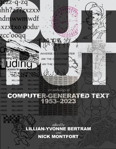 Бумажная книга «Output: An Anthology of Computer-Generated Text, 1953–2023», авторов Лилиан-Ивонн Бертрам, Ник Монтфорт - фото №1