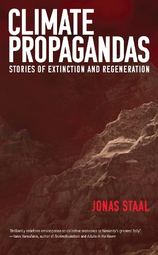 Бумажная книга «Climate Propagandas: Stories of Extinction and Regeneration», автор Йонас Стаал - фото №1