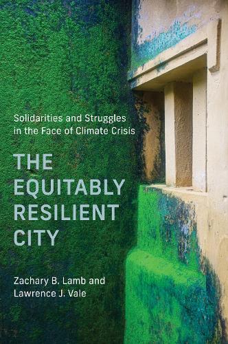 Бумажная книга «The Equitably Resilient City: Solidarities and Struggles in the Face of Climate Crisis», автор Закари Б. Лэмб - фото №1