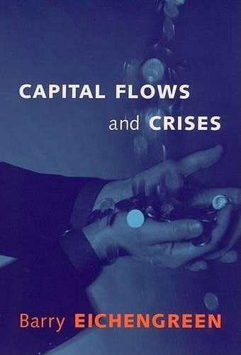 Бумажная книга «Capital Flows and Crises», автор Барри Эйхенгрин - фото №1