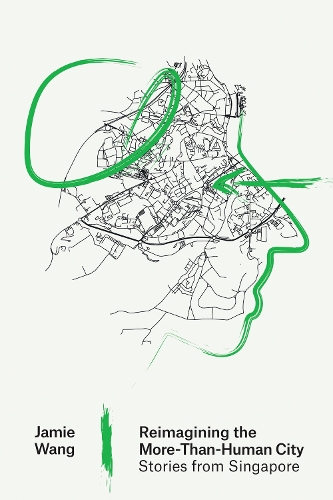 Паперова книга «Reimagining the More-Than-Human City: Stories from Singapore», автор Джеймі Ванг - фото №1