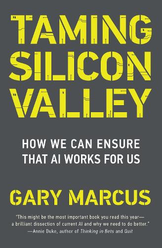 Бумажная книга «Taming Silicon Valley: How to Protect Our Jobs, Safety, and Society in the Age of AI», автор Гэри Ф. Маркус - фото №1