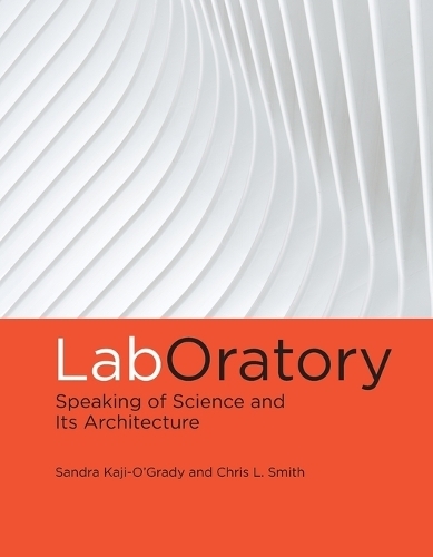 Бумажная книга «LabOratory: Speaking of Science and Its Architecture», авторов Крис Л. Смит, Сандра Каджи-О'Грейди - фото №1