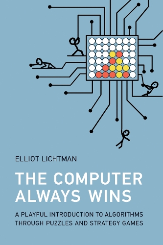 [object Object] «The Computer Always Wins: A Playful Introduction to Algorithms through Puzzles and Strategy Games», автор Еліот Ліхтман - фото №1