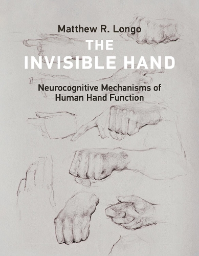 Бумажная книга «The Invisible Hand: Neurocognitive Mechanisms of Human Hand Function», автор Мэтью Лонго - фото №1