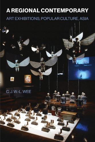 Бумажная книга «A Regional Contemporary: Art Exhibitions, Popular Culture, Asia», автор К. Дж. У.-Л. Уи - фото №1