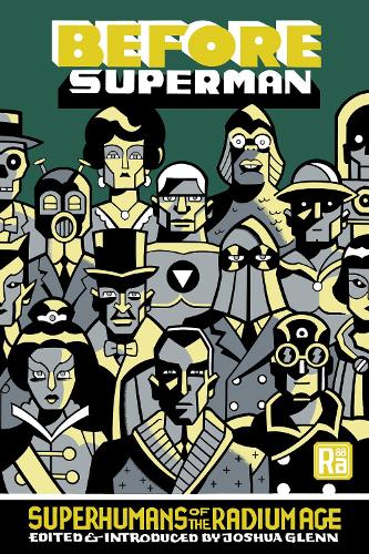 Бумажная книга «Before Superman: Superhumans of the Radium Age», автор Джошуа Гленн - фото №1