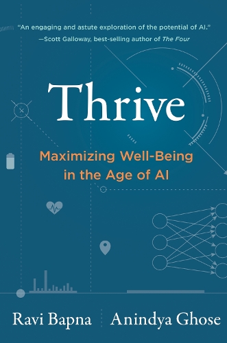 Бумажная книга «Thrive: Maximizing Well-Being in the Age of AI», авторов Аниндья Гхосе, Рави Бапна - фото №1