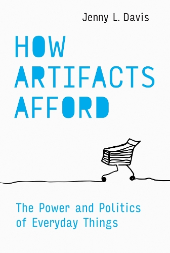[object Object] «How Artifacts Afford: The Power and Politics of Everyday Things», автор Дженни Л. Дэвис - фото №1