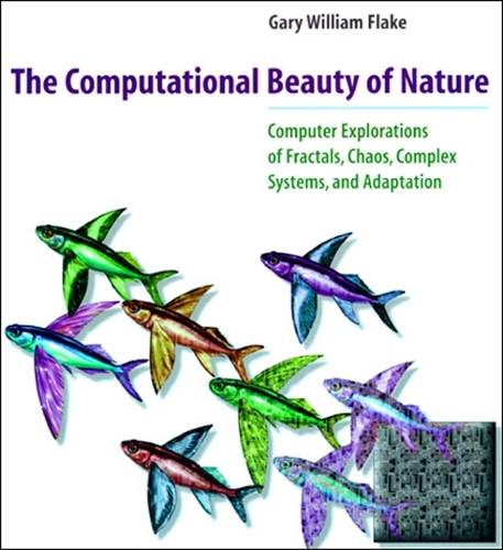 Бумажная книга «The Computational Beauty of Nature: Computer Explorations of Fractals, Chaos, Complex Systems, and Adaptation», автор Гэри Уильям Флэйк - фото №1