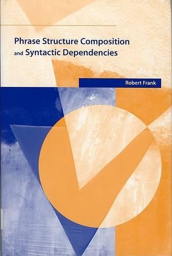[object Object] «Phrase Structure Composition and Syntactic Dependencies», автор Роберт Френк - фото №1
