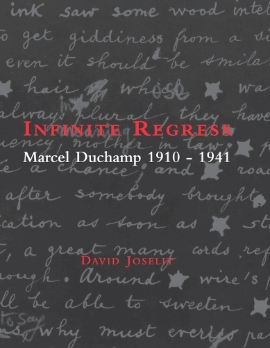 Паперова книга «Infinite Regress: Marcel Duchamp 1910-1941», автор Девід Джозеліт - фото №1
