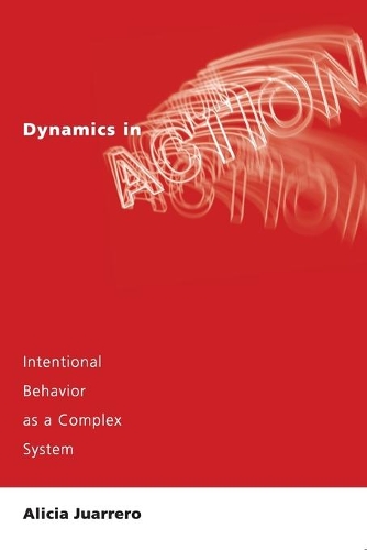 Бумажная книга «Dynamics in Action: Intentional Behavior as a Complex System», автор Алисия Хуарреро - фото №1