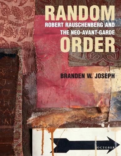 Бумажная книга «Random Order: Robert Rauschenberg and the Neo-Avant-Garde», автор Брэнден В. Джозеф - фото №1