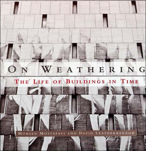 Бумажная книга «On Weathering: The Life of Buildings in Time», авторов Дэвид Лезербарроу, Мохсен Мостафави - фото №1