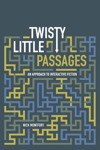 [object Object] «Twisty Little Passages: An Approach to Interactive Fiction», автор Нік Монфорт - фото №1