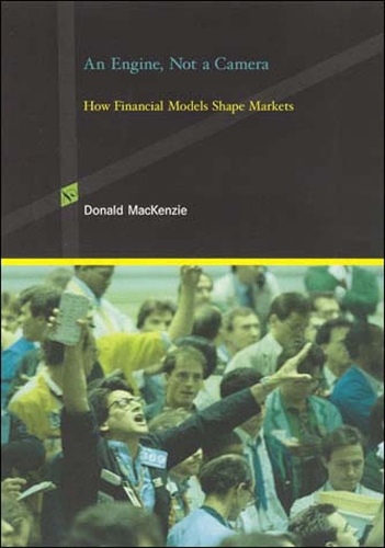Бумажная книга «An Engine, Not a Camera: How Financial Models Shape Markets», автор Дональд Маккензи - фото №1
