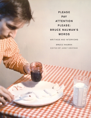 Бумажная книга «Please Pay Attention Please: Bruce Nauman's Words: Writings and Interviews», автор Брюс Науман - фото №1