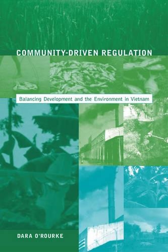 Бумажная книга «Community-Driven Regulation: Balancing Development and the Environment in Vietnam», автор Дара О'Рурк - фото №1