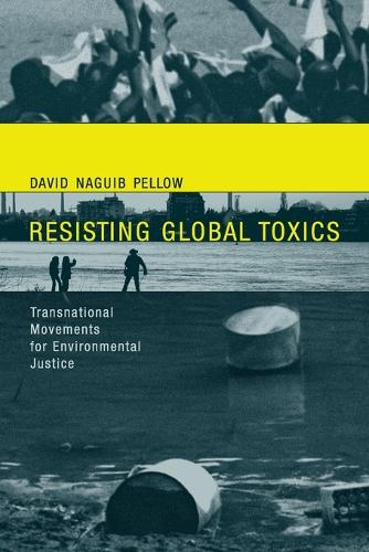 Бумажная книга «Resisting Global Toxics: Transnational Movements for Environmental Justice», автор Дэвид Нагиб Пеллоу - фото №1