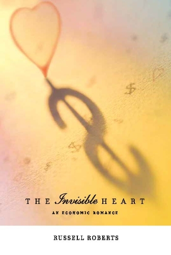 Паперова книга «The Invisible Heart: An Economic Romance», автор Рассел Робертс - фото №1