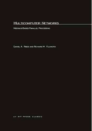 [object Object] «Multicomputer Networks: Message-Based Parallel Processing», авторів Деніел А. Рід, Річард М. Фудзімото - фото №1