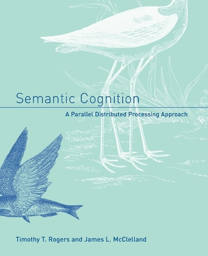 Бумажная книга «Semantic Cognition: A Parallel Distributed Processing Approach», авторов Джеймс Л. МакКлелланд, Тимоти Т. Роджерс - фото №1