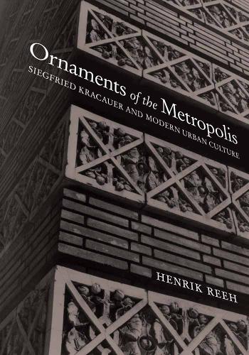 Бумажная книга «Ornaments of the Metropolis: Siegfried Kracauer and Modern Urban Culture», автор Хенрик Рих - фото №1