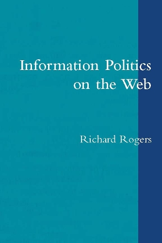 Бумажная книга «Information Politics on the Web», автор Ричард Роджерс - фото №1