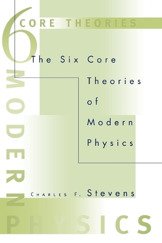 Бумажная книга «The Six Core Theories of Modern Physics», автор Чарльз Ф. Стивенс - фото №1