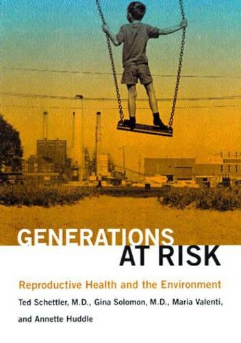 Бумажная книга «Generations at Risk: Reproductive Health and the Environment», авторов Аннет Хаддл, Джина Соломон, Мария Валенти, Тед Шеттлер - фото №1