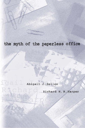 Бумажная книга «The Myth of the Paperless Office», авторов Эбигейл Дж. Селлен, Ричард Х. Р. Харпер - фото №1