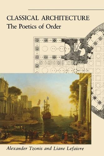 Паперова книга «Classical Architecture: The Poetics of Order», авторів Александр Цоніс, Ліан Лефевр - фото №1