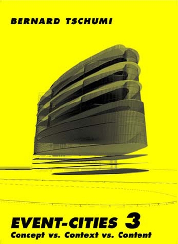 Бумажная книга «Event-Cities 3: Concept vs. Context vs. Content», автор Бернар Цхуми - фото №1