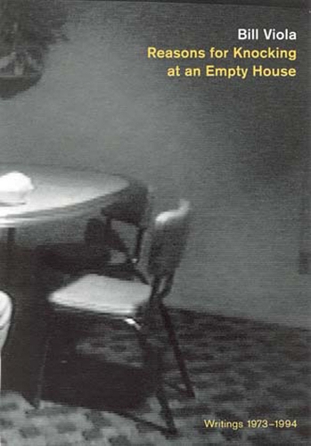 Бумажная книга «Reasons for Knocking at an Empty House: Writings 1973-1994», автор Билл Виола - фото №1