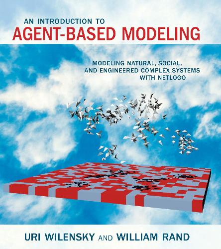 [object Object] «An Introduction to Agent-Based Modeling: Modeling Natural, Social, and Engineered Complex Systems with NetLogo», авторів Урі Віленський, Вільям Ренд - фото №1
