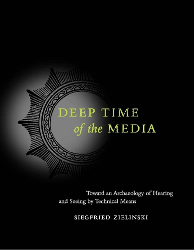 Бумажная книга «Deep Time of the Media: Toward an Archaeology of Hearing and Seeing by Technical Means», автор Зигфрид Зелински - фото №1
