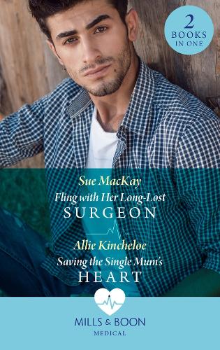 Бумажная книга «Fling With Her Long-Lost Surgeon / Saving The Single Mum's Heart: Fling with Her Long-Lost Surgeon / Saving the Single Mum's Heart», автор Сью Маккей - фото №1