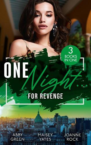 Бумажная книга «One Night…For Revenge: One Night with the Enemy / One Night to Risk it All / One Night Scandal», авторов Эбби Грин, Мейси Йейтс - фото №1